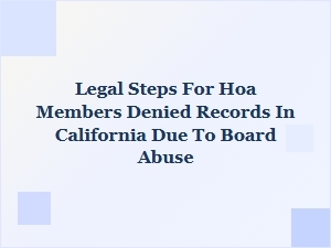 California Hoa Members’ Legal Steps When Records Are Denied