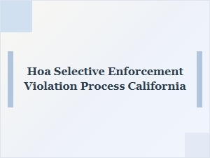 Understanding Hoa Selective Enforcement Violations in California